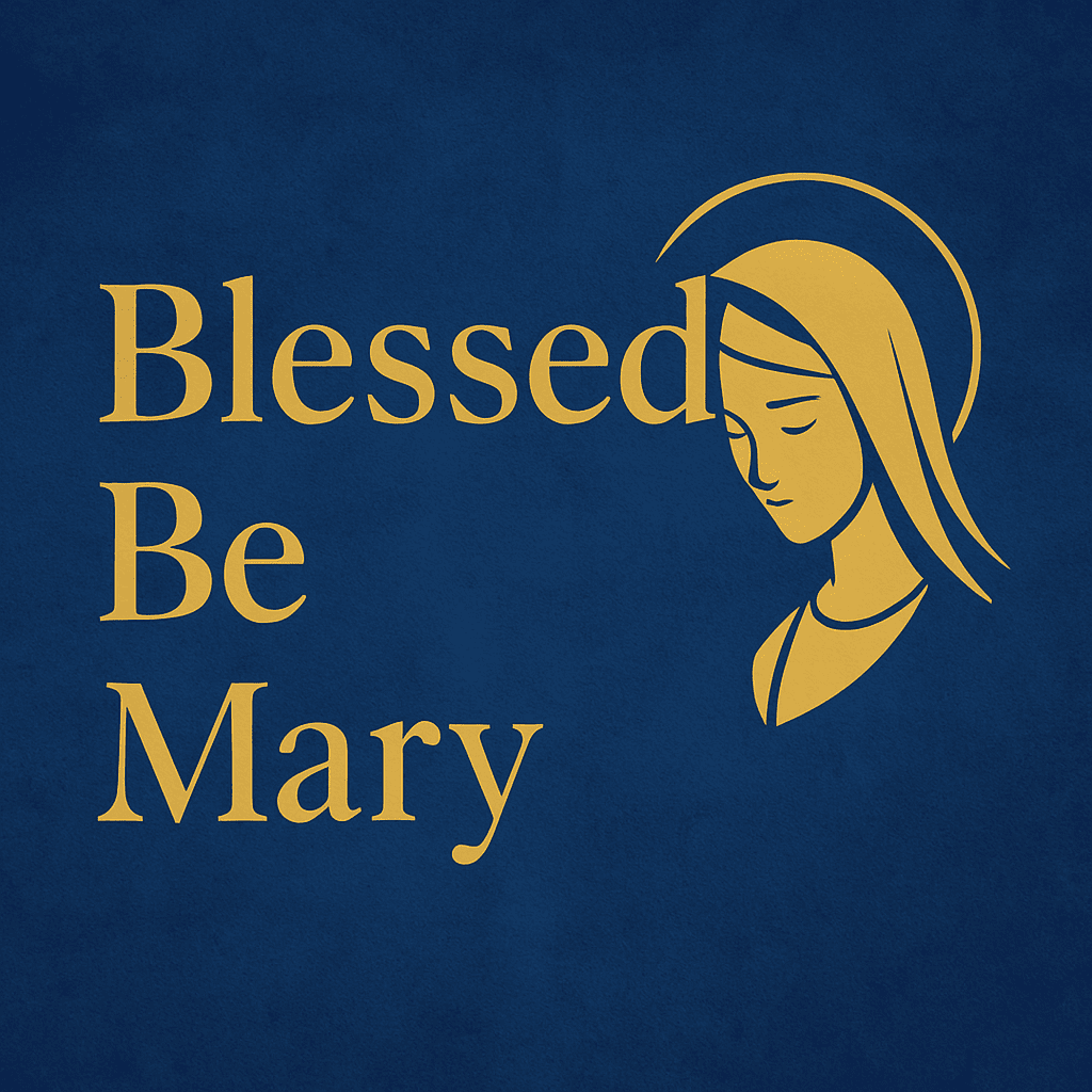 Blessed Be Mary