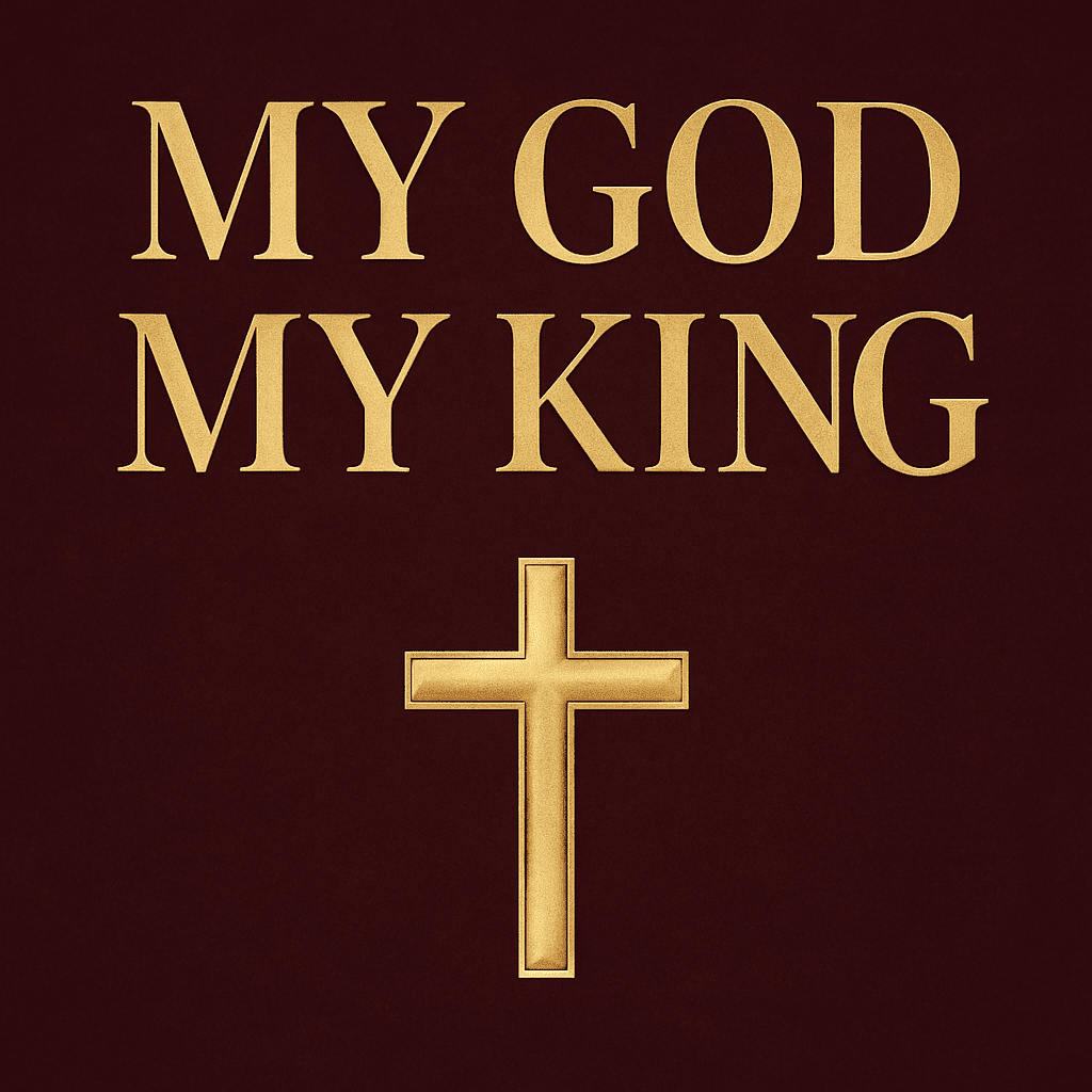 My God My King